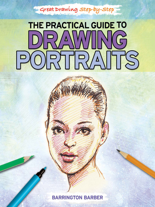 Title details for The Practical Guide to Drawing Portraits by Barrington Barber - Available